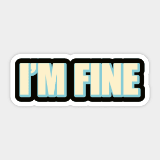 I'm Fine Vintage Sticker